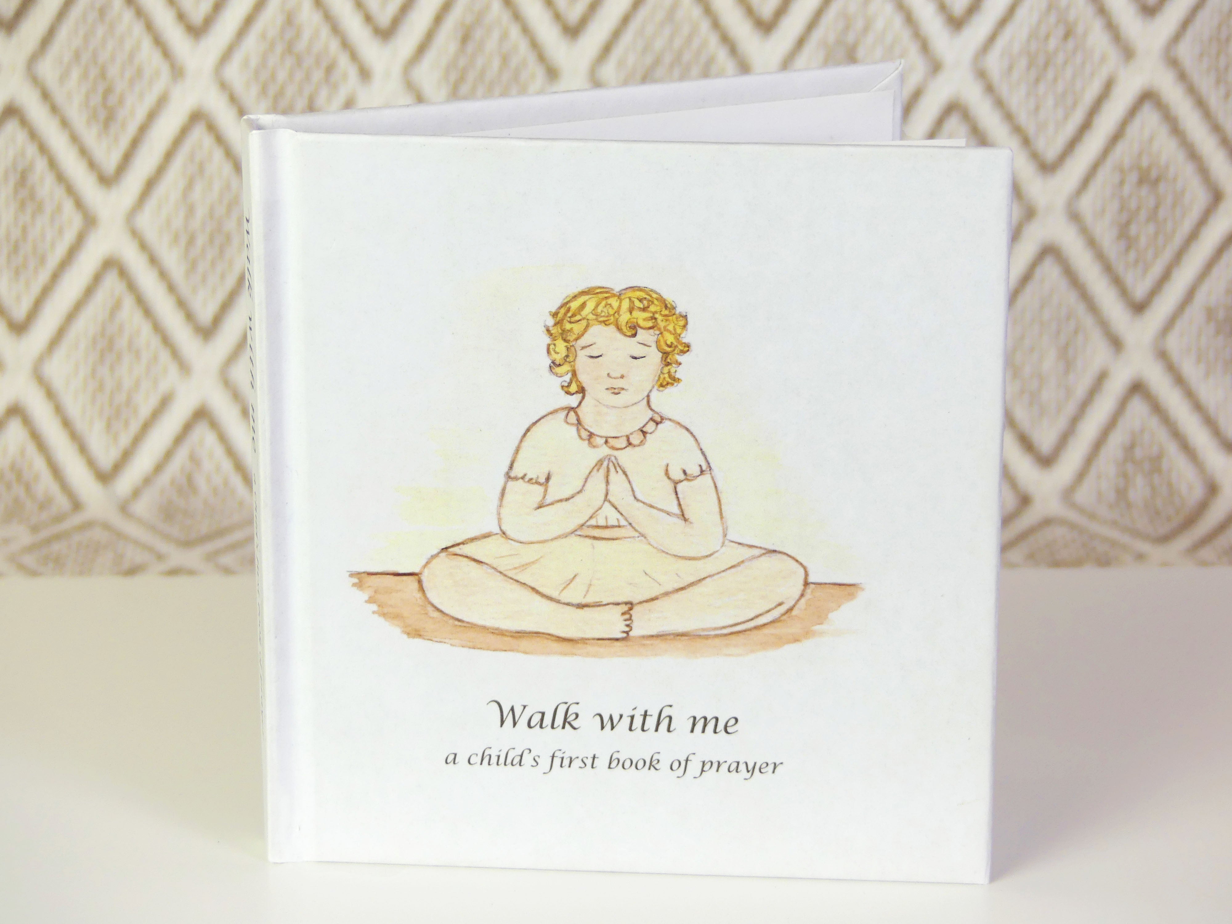 Walk with me - a child's first book of Prayer
